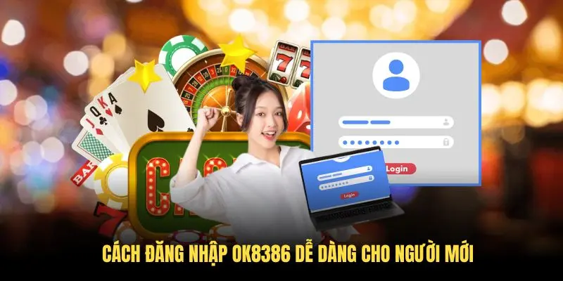 Cách đăng nhập OK8386 dễ dàng cho người mới Cách đăng nhập OK8386 dễ dàng cho người mới